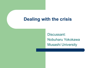 Dealing with the crisis Discussant: Nobuharu Yokokawa Musashi University