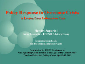 Policy Response to Overcome Crisis: A Lesson from Indonesian Case Hendri Saparini