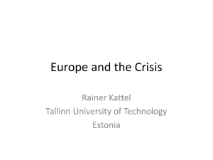 Europe and the Crisis Rainer Kattel Tallinn University of Technology Estonia