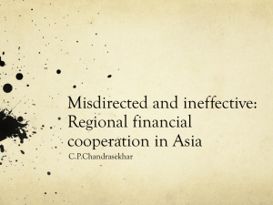 Misdirected and ineffective: Regional financial cooperation in Asia C.P.Chandrasekhar