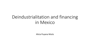 Deindustrialitation and financing in Mexico Alicia Puyana Mutis