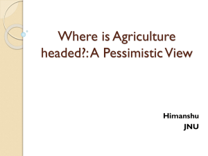 Where is Agriculture headed?: A Pessimistic View Himanshu JNU