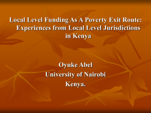''Local Level Funding as a Poverty Exit Route: Experiences from Local Level Jurisdictions in Kenya''