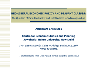 ''Neo-Liberal Economic Policy and Peasant Classes: The question of farm profitability and indebtedness in Indian agriculture''