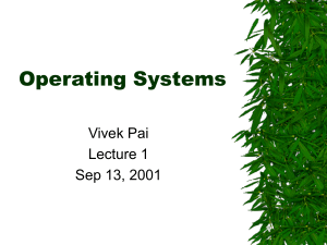 Operating Systems Vivek Pai Lecture 1 Sep 13, 2001