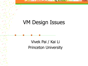 VM Design Issues Vivek Pai / Kai Li Princeton University