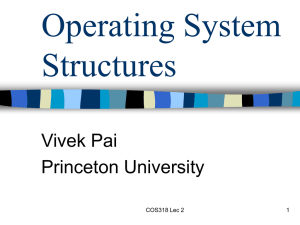 Operating System Structures Vivek Pai Princeton University