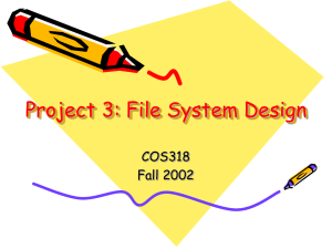 Project 3: File System Design COS318 Fall 2002