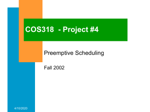 COS318  - Project #4 Preemptive Scheduling Fall 2002 7/2/2016