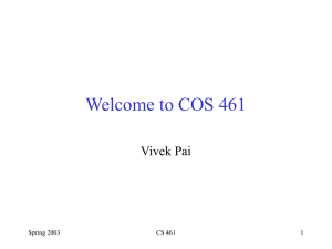 Welcome to COS 461 Vivek Pai Spring 2003 CS 461