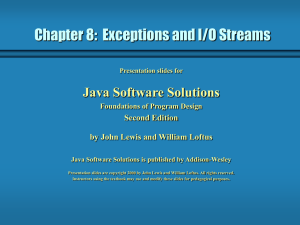 Chapter 8:  Exceptions and I/O Streams Java Software Solutions Second Edition