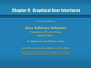 Chapter 9:  Graphical User Interfaces Java Software Solutions Second Edition