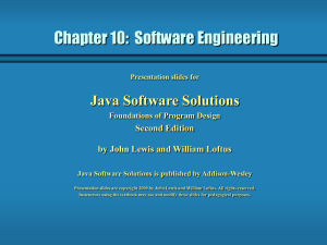 Chapter 10:  Software Engineering Java Software Solutions Second Edition