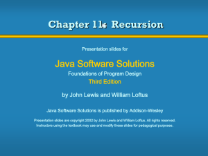 Chapter 11:  Recursion Java Software Solutions Third Edition
