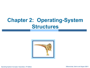 Chapter 2:  Operating-System Structures Silberschatz, Galvin and Gagne ©2011 – 8