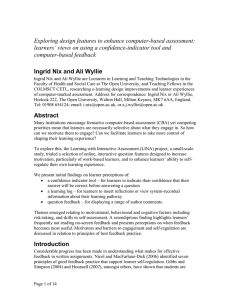 Nix, I. and Wyllie, A. (2009) 'Exploring design features to enhance computer-based assessment: Learners' views on using a confidence-indicator tool and computer-based feedback' BJET 2009.