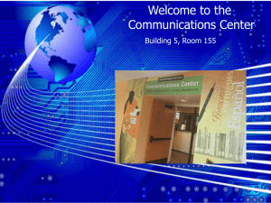 Welcome to the Communications Center Building 5, Room 155