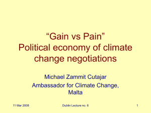 “Gain vs Pain” Political economy of climate change negotiations Michael Zammit Cutajar