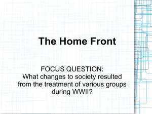 The Home Front FOCUS QUESTION: What changes to society resulted