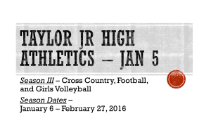 Season III Season Dates and Girls Volleyball January 6 – February 27, 2016