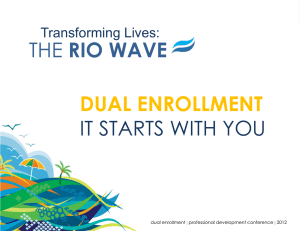 RIO WAVE DUAL ENROLLMENT IT STARTS WITH YOU Transforming Lives:
