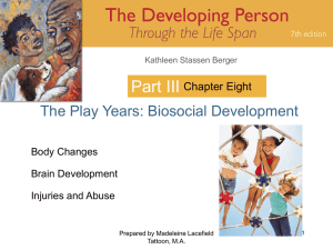 Part III The Play Years: Biosocial Development Chapter Eight Body Changes