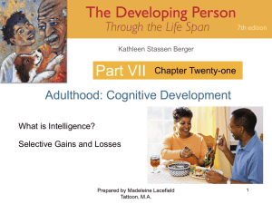 Part VII Adulthood: Cognitive Development Chapter Twenty-one What is Intelligence?