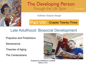 Part VIII Late Adulthood: Biosocial Development Chapter Twenty-Three Prejudice and Predictions