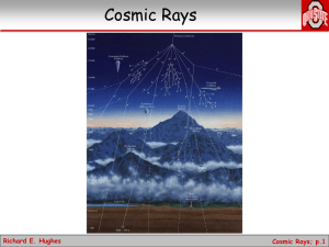 Cosmic Rays Richard E. Hughes Cosmic Rays; p.1