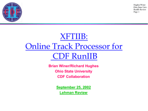 XFTIIB: Online Track Processor for CDF RunIIB Brian Winer/Richard Hughes