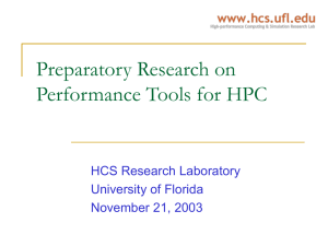 Preparatory Research on Performance Tools for HPC HCS Research Laboratory University of Florida