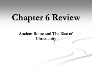 Chapter 6 Review Ancient Rome and The Rise of Christianity