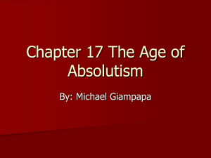 Chapter 17 The Age of Absolutism By: Michael Giampapa