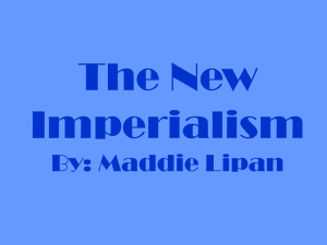 The New Imperialism By: Maddie Lipan