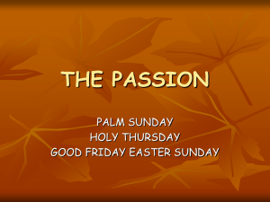 THE PASSION PALM SUNDAY HOLY THURSDAY GOOD FRIDAY EASTER SUNDAY