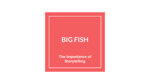 BIG FISH The Importance of Storytelling