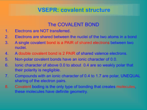 VSEPR: covalent structure The COVALENT BOND