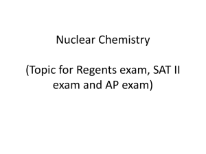 Nuclear Chemistry (Topic for Regents exam, SAT II exam and AP exam)