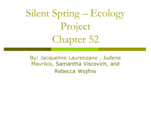 Silent Spring – Ecology Project Chapter 52 By: Jacqueline Laurenzano , Judene