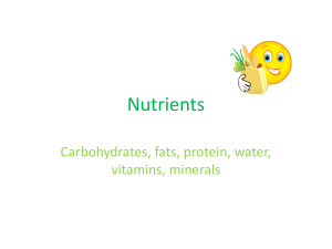 Nutrients Carbohydrates, fats, protein, water, vitamins, minerals