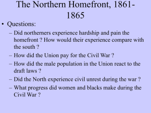 The Northern Homefront, 1861- 1865 • Questions: