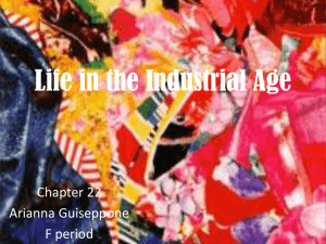 Life in the Industrial Age Chapter 22 Arianna Guiseppone F period