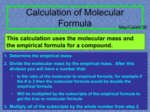 Calculation of Molecular Formula This calculation uses the molecular mass and