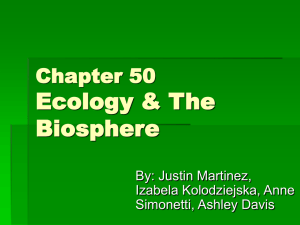 Ecology &amp; The Biosphere Chapter 50 By: Justin Martinez,