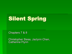 Silent Spring Chapters 7 &amp; 8 Christopher Siess, Jaclynn Chen, Catherine Flynn