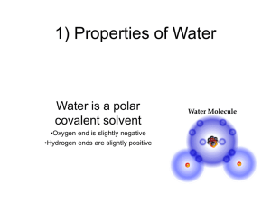 1) Properties of Water Water is a polar covalent solvent