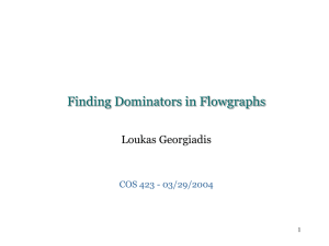 Finding Dominators in Flowgraphs Loukas Georgiadis COS 423 - 03/29/2004 1