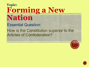 Forming a New Nation Essential Question: How is the Constitution superior to the