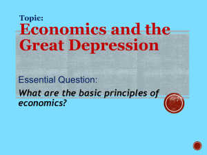 Economics and the Great Depression Essential Question: What are the basic principles of
