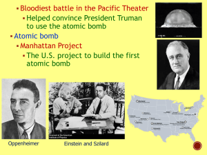 Bloodiest battle in the Pacific Theater Manhattan Project Helped convince President Truman